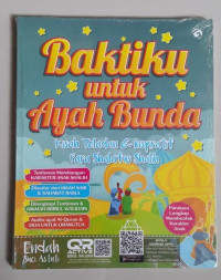 Image of Baktiku Untuk Ayah Bunda : Kisah Teladan & Inspiratif Para Shalafus Shalih