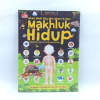 Image of When What Why Who Where & How Mahluk Hidup : Menjawab Semua Pertanyaan Anak